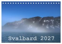 Svalbard 2027 (Tischkalender 2027 DIN A5 quer), CALVENDO Monatskalender