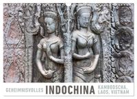 Geheimnisvolles Indochina Kambodscha, Laos, Vietnam (Wandkalender 2027 DIN A3 quer), CALVENDO Monatskalender