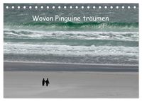 Wovon Pinguine träumen (Tischkalender 2027 DIN A5 quer), CALVENDO Monatskalender