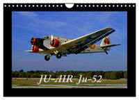 JU-AIR Ju-52 (Wandkalender 2027 DIN A4 quer), CALVENDO Monatskalender