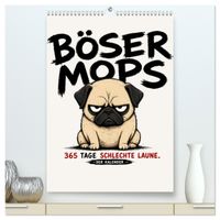 BÖSER MOPS: 365 Tage schlechte Laune (hochwertiger Premium Wandkalender 2027 DIN A2 hoch), Kunstdruck in Hochglanz