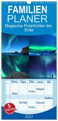 Familienplaner 2027 - Magische Polarlichter der Erde mit 5 Spalten (Wandkalender, 21 x 45 cm) CALVENDO