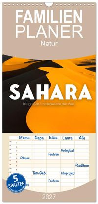 Familienplaner 2027 - Sahara - Die größte Trockenwüste der Welt. mit 5 Spalten (Wandkalender, 21 x 45 cm) CALVENDO