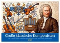 Große klassische Komponisten (Wandkalender 2027 DIN A4 quer), CALVENDO Monatskalender