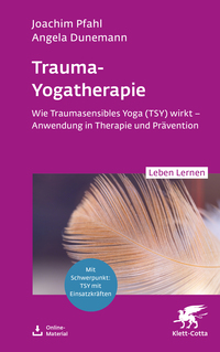 Trauma-Yogatherapie (Leben Lernen, Bd. 362)
