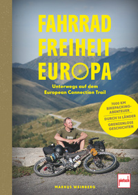 Fahrrad, Freiheit, Europa - unterwegs auf dem EuropeanConnection Trail