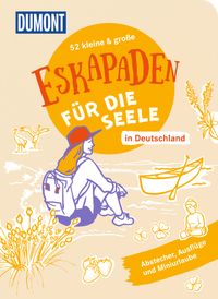 52 kleine & große Eskapaden in Deutschland – Für die Seele
