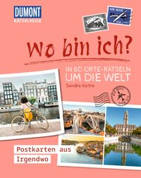 Rätselreise: Wo bin ich? – In 80 Orte-Rätseln um die Welt