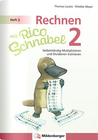 Rechnen mit Rico Schnabel 2, Heft 2 – Selbstständig das Multiplizieren und Dividieren trainieren