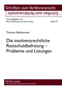 Die insolvenzrechtliche Restschuldbefreiung – Probleme und Loesungen