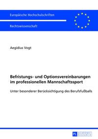 Befristungs- und Optionsvereinbarungen im professionellen Mannschaftssport