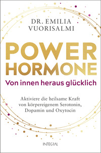 Power-Hormone – Von innen heraus glücklich