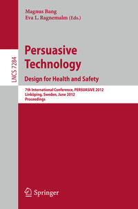 Persuasive Technology: Design for Health and Safety