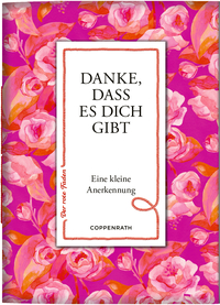 Danke, dass es dich gibt