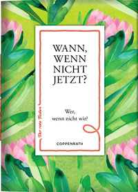 Wann, wenn nicht jetzt?