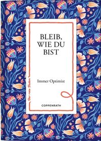 Bleib, wie du bist