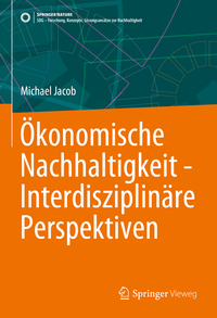 Ökonomische Nachhaltigkeit - Interdisziplinäre Perspektiven