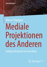 Mediale Projektionen des Anderen