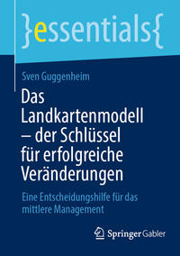 Das Landkartenmodell – der Schlüssel für erfolgreiche Veränderungen