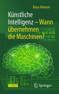 Künstliche Intelligenz – Wann übernehmen die Maschinen?
