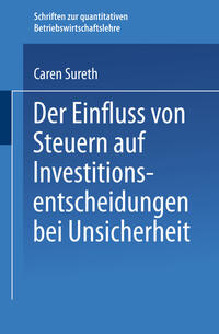 Der Einfluss von Steuern auf Investitionsentscheidungen bei Unsicherheit