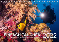 Einfach Tauchen - Wunderbare Tauchplätze und Korallenriffe (Tischkalender immerwährend DIN A5 quer)