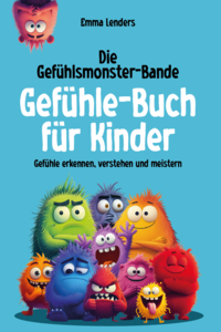Die Gefühlsmonster-Bande - Gefühle-Buch für Kinder