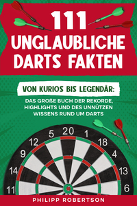 111 unglaubliche Darts Fakten