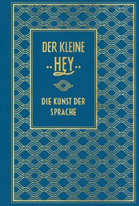 Der kleine Hey: Die Kunst der Sprache