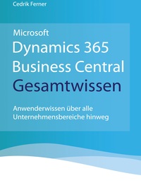 Microsoft Dynamics 365 Business Central Gesamtwissen