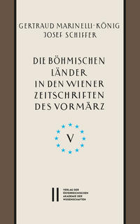 Die böhmischen Länder in den Wiener Zeitschriften und Almanachen des Vormärz (1805-1848), Teil 5: