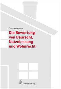 Die Bewertung von Baurecht, Nutzniessung und Wohnrecht