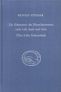 Die Erkenntnis des Menschenwesens nach Leib, Seele und Geist. Über frühe Erdzustände