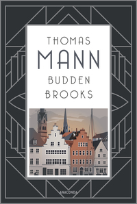 Buddenbrooks. Verfall einer Familie. Roman
