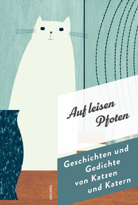 Auf leisen Pfoten. Geschichten und Gedichte von Katzen und Katern