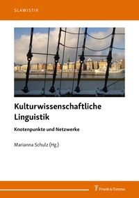 Kulturwissenschaftliche Linguistik: Knotenpunkte und Netzwerke