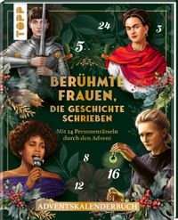 Berühmte Frauen, die Geschichte schrieben. Adventskalenderbuch