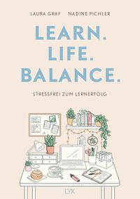 Learn. Life. Balance. - Stressfrei zum Lernerfolg