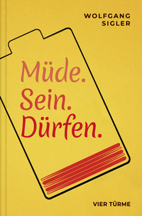 Müde. Sein. Dürfen.