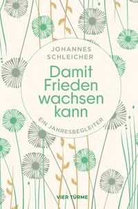 Damit Frieden wachsen kann