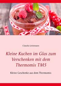 Kleine Kuchen im Glas zum Verschenken mit dem Thermomix TM5