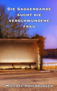 Die Saggenbande sucht die verschwundene Frau
