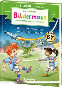 Die schönsten Bildermaus-Geschichten zum Lesenlernen - Dinos, Astronauten und Fußballhelden