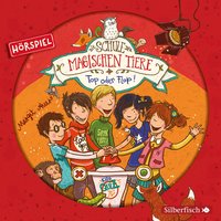Die Schule der magischen Tiere - Hörspiele 5: Top oder Flop! Das Hörspiel