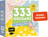 333 Origami – Spring Time – Zauberschöne Papiere falten für Frühling & Ostern