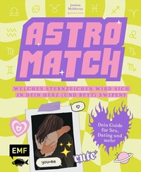 Astro Match – Welches Sternzeichen wird sich in dein Herz (und Bett) swipen?