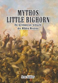 Mythos Little Bighorn