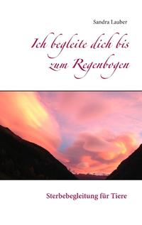 Ich begleite dich bis zum Regenbogen