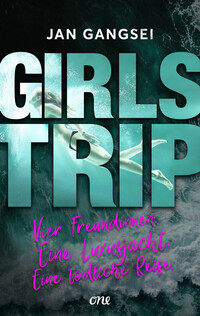 Girls' Trip - Vier Freundinnen. Eine Luxusjacht. Eine tödliche Reise.