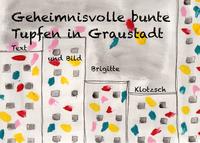 Geheimnisvolle bunte Tupfen in Graustadt